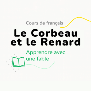 Présentation de la fable : Le Corbeau et le Renard
